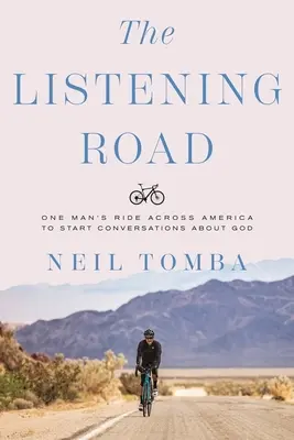 El camino de la escucha: El viaje de un hombre a través de América para iniciar conversaciones sobre Dios - The Listening Road: One Man's Ride Across America to Start Conversations about God