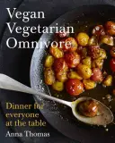 Vegan Vegetarian Omnivore: Cena para todos en la mesa - Vegan Vegetarian Omnivore: Dinner for Everyone at the Table