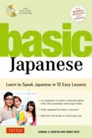 Japonés básico: Aprenda a hablar japonés en 10 sencillas lecciones (totalmente revisado y ampliado con ilustraciones manga, descargas de audio y japonés). - Basic Japanese: Learn to Speak Japanese in 10 Easy Lessons (Fully Revised and Expanded with Manga Illustrations, Audio Downloads & Jap