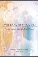 El libro de Theanna: En las tierras que siguen a la muerte - The Book of Theanna: In the Lands That Follow Death