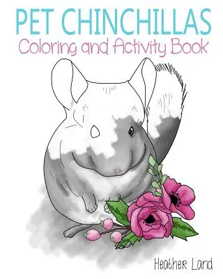 Chinchillas: Libro para colorear y actividades - Pet Chinchillas: Coloring and Activity Book