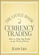 El pequeño libro del comercio de divisas: Cómo obtener grandes beneficios en el mundo del Forex - The Little Book of Currency Trading: How to Make Big Profits in the World of Forex