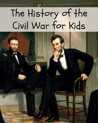 La historia de la Guerra Civil para niños - The History of the Civil War for Kids