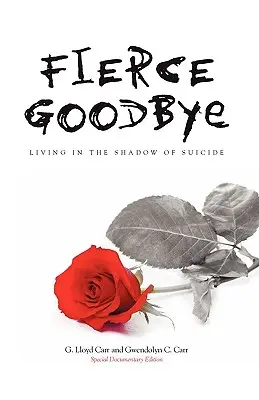 Adiós feroz: Vivir a la sombra del suicidio - Fierce Goodbye: Living in the Shadow of Suicide