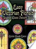 Libro de patrones para vidrieras de flores victorianas - Easy Victorian Florals Stained Glass Pattern Book