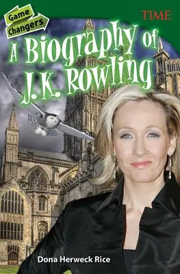 Game Changers: Biografía de J. K. Rowling - Game Changers: A Biography of J. K. Rowling