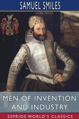 Hombres de invención e industria (Esprios Clásicos) - Men of Invention and Industry (Esprios Classics)