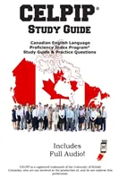 Guía de estudio del CELPIP: Guía de estudio y preguntas de práctica del Canadian English Language Proficiency Index Program(R) - CELPIP Study Guide: Canadian English Language Proficiency Index Program(R) Study Guide & Practice Questions