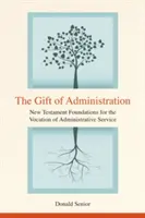 El don de la administración: Fundamentos neotestamentarios de la vocación de servicio administrativo - The Gift of Administration: New Testament Foundations for the Vocation of Administrative Service