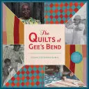 Los edredones de Gee's Bend - The Quilts of Gee's Bend