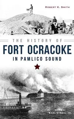 La historia de Fort Ocracoke en Pamlico Sound - The History of Fort Ocracoke in Pamlico Sound