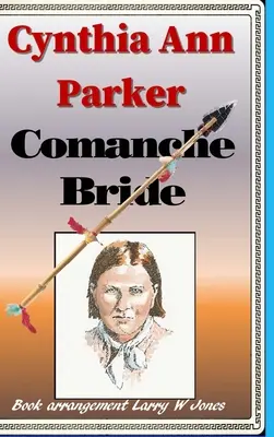 Cynthia Ann Parker - Novia comanche - Cynthia Ann Parker - Comanche Bride