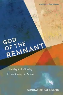 Dios del remanente: La difícil situación de los grupos étnicos minoritarios en África - God of the Remnant: The Plight of Minority Ethnic Groups in Africa