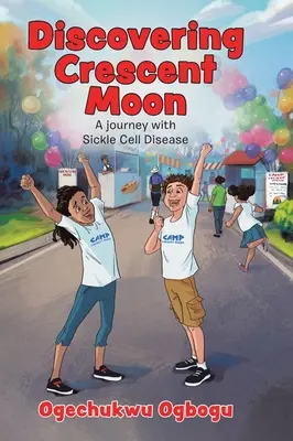 Descubrir la luna creciente: Un viaje con la anemia falciforme - Discovering Crescent Moon: A Journey with Sickle Cell Disease