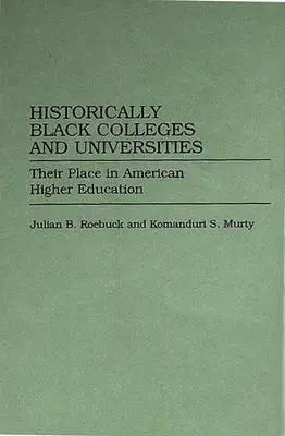 Las universidades históricamente negras: Su lugar en la educación superior estadounidense - Historically Black Colleges and Universities: Their Place in American Higher Education