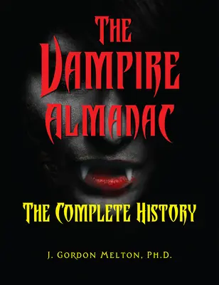 El almanaque de los vampiros: La Historia Completa - The Vampire Almanac: The Complete History