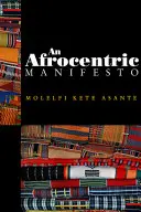 Manifiesto afrocéntrico: Hacia un renacimiento africano - Afrocentric Manifesto: Toward an African Renaissance