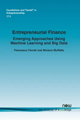 Entrepreneurial Finance: Enfoques emergentes mediante aprendizaje automático y Big Data - Entrepreneurial Finance: Emerging Approaches Using Machine Learning and Big Data