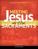 El encuentro con Jesús en los sacramentos (Texto del alumno) [segunda edición] - Meeting Jesus in the Sacraments (Student Text) [second Edition]