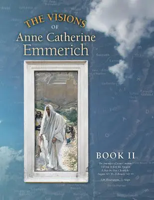 Las visiones de Ana Catalina Emmerich (Edición de lujo): Libro II - The Visions of Anne Catherine Emmerich (Deluxe Edition): Book II