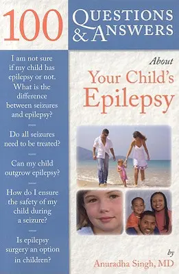 100 preguntas y respuestas sobre la epilepsia de su hijo - 100 Questions & Answers about Your Child's Epilepsy