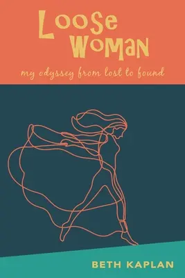 Loose Woman: mi odisea de perdida a encontrada - Loose Woman: my odyssey from lost to found