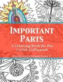Partes importantes: Un libro para colorear para los amantes de la entrepierna - Important Parts: A Coloring Book for the Crotch Enthusiast