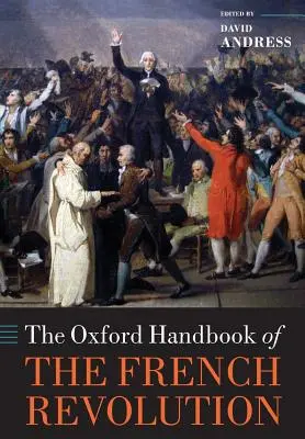 El Manual Oxford de la Revolución Francesa - The Oxford Handbook of the French Revolution