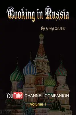 Cocinar en Rusia - Canal Youtube - Cooking in Russia - Youtube Channel Companion