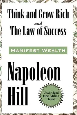 Piense y hágase rico y La ley del éxito en dieciséis lecciones - Think and Grow Rich and The Law of Success In Sixteen Lessons