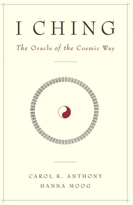 I Ching, El Oráculo de la Vía Cósmica - I Ching, The Oracle of the Cosmic Way