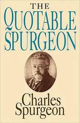 El citable Spurgeon - The Quotable Spurgeon