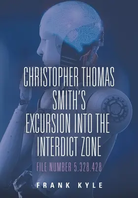 La excursión de Christopher Thomas Smith a la zona de interdicción: Expediente número 5.328.428 - Christopher Thomas Smith's Excursion into the Interdict Zone: File Number 5.328.428