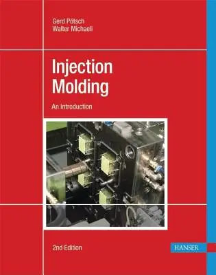 Moldeo por inyección 2e: An Introduction - Injection Molding 2e: An Introduction