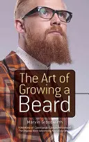 El arte de dejarse barba - The Art of Growing a Beard
