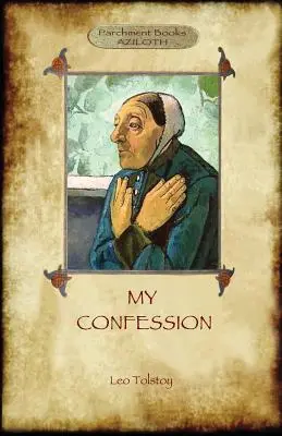 Una confesión (Aziloth Books): León Tolstoi y el sentido de la vida - A Confession (Aziloth Books): Leo Tolstoy and the meaning of Life