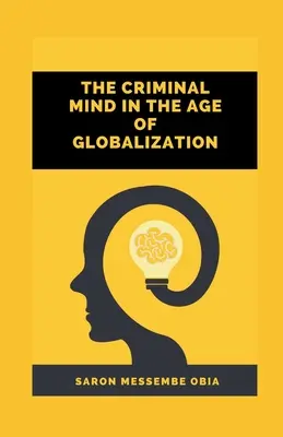 La mente criminal en la era de la globalización - The Criminal Mind in the Age of Globalization