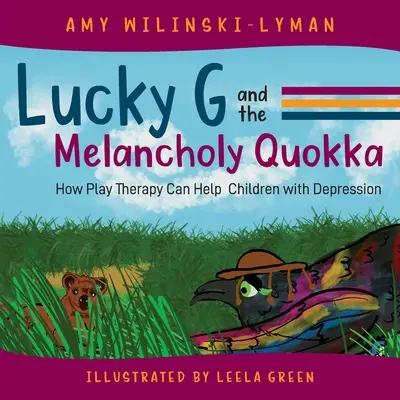 Lucky G y el Quokka Melancólico: Cómo la terapia de juego puede ayudar a los niños con depresión - Lucky G and the Melancholy Quokka: How Play Therapy can Help Children with Depression