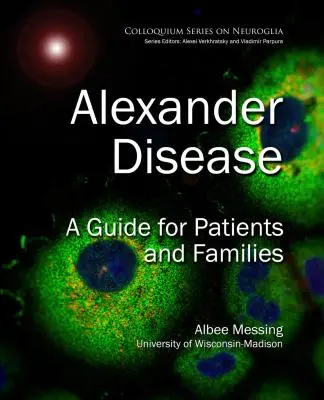 La enfermedad de Alexander: Guía para pacientes y familiares - Alexander Disease: A Guide for Patients and Families