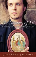 El misterio del arte: Llegar a ser un artista a imagen de Dios - The Mystery of Art: Becoming an Artist in the Image of God