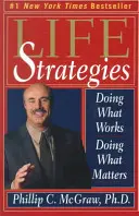 Estrategias de vida: Hacer lo que funciona, hacer lo que importa - Life Strategies: Doing What Works, Doing What Matters