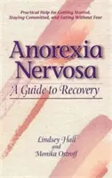 Anorexia nerviosa: Guía para la recuperación - Anorexia Nervosa: A Guide to Recovery