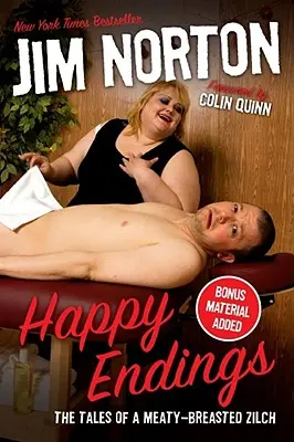 Happy Endings: Los cuentos de un Zilch de pechos carnosos - Happy Endings: The Tales of a Meaty-Breasted Zilch