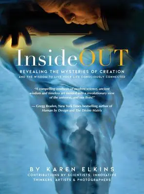 InsideOUT: Revelando los Misterios de la Creación y la Sabiduría para Vivir tu Vida Conscientemente Conectado - InsideOUT: Revealing the Mysteries of Creation and the Wisdom to Live Your Life Consciously Connected