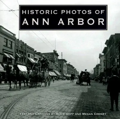 Fotos históricas de Ann Arbor - Historic Photos of Ann Arbor