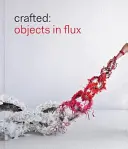 Crafted: Objetos en movimiento - Crafted: Objects in Flux