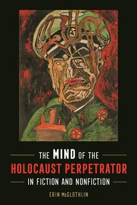 La mente del autor del Holocausto en la ficción y la no ficción - Mind of the Holocaust Perpetrator in Fiction and Nonfiction