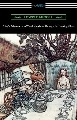 Alice's Adventures in Wonderland and Through the Looking-Glass (con las ilustraciones originales completas de John Tenniel) - Alice's Adventures in Wonderland and Through the Looking-Glass (with the complete original illustrations by John Tenniel)