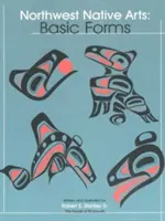 Artes nativas del noroeste: formas básicas - Northwest Native Arts: Basic Forms