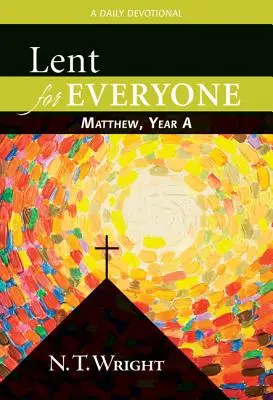 Cuaresma para todos: Mateo, Año a: Devocionario diario - Lent for Everyone: Matthew, Year a: A Daily Devotional